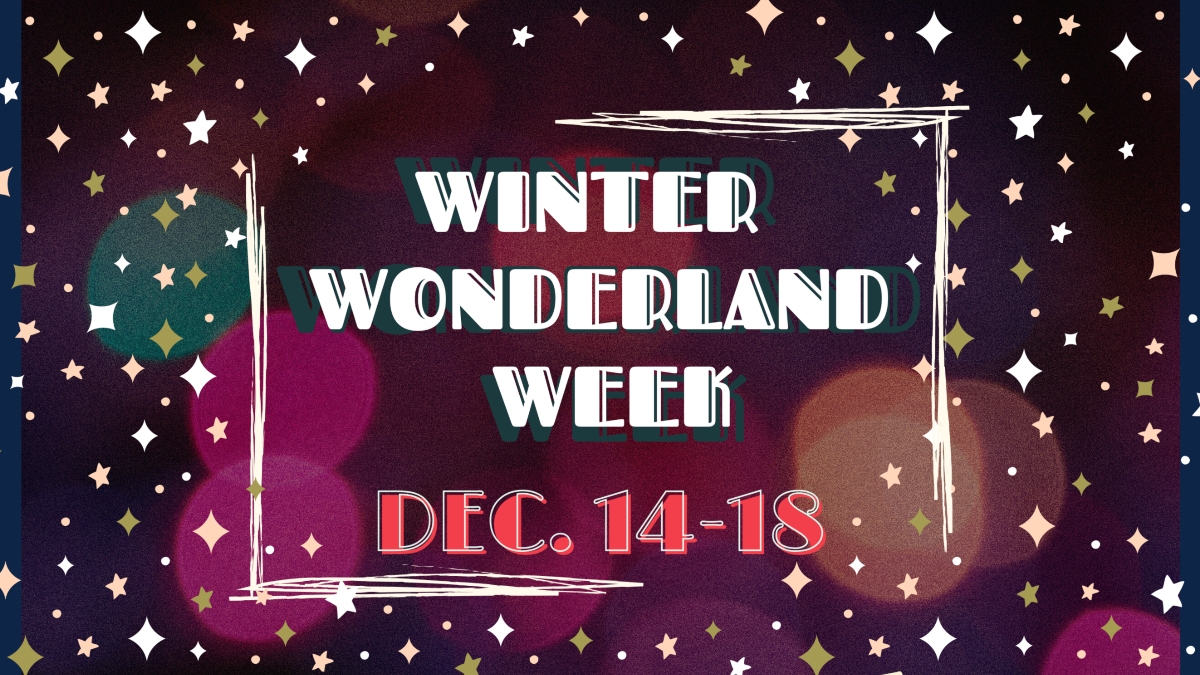 Winter Wonderland Week Dec. 14-18