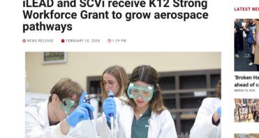 iLEAD and SCVi receive K12 Strong Workforce Grant to grow aerospace pathways - Signal
